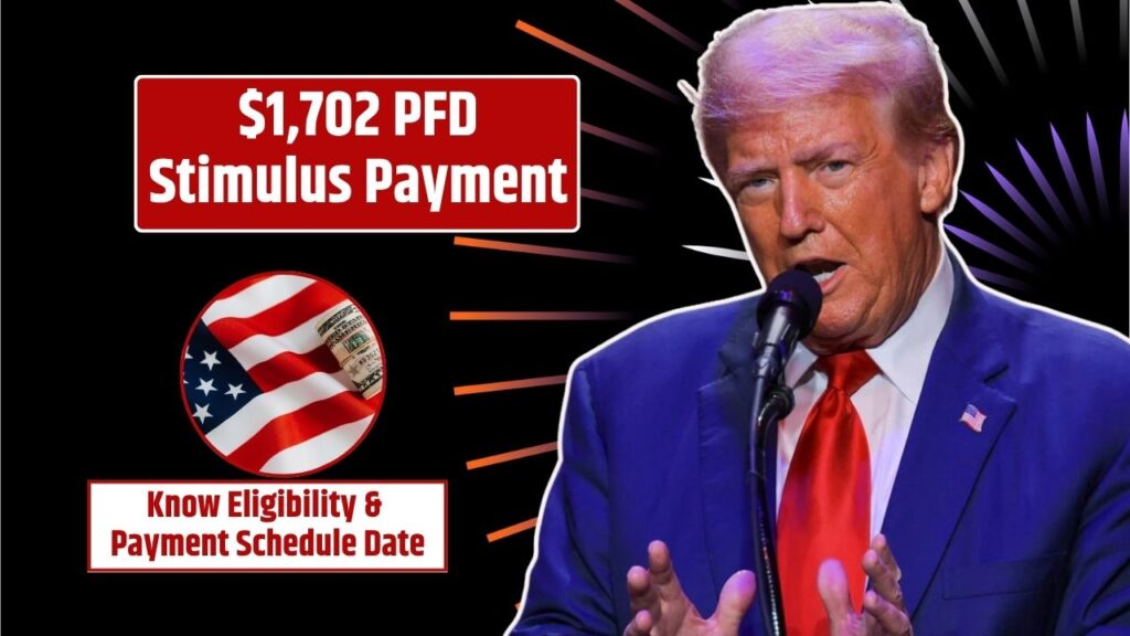 $1,702 PFD Stimulus Payment for Everyone